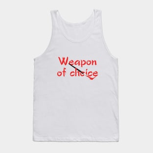 Weapon of Choice - paintbrush Tank Top